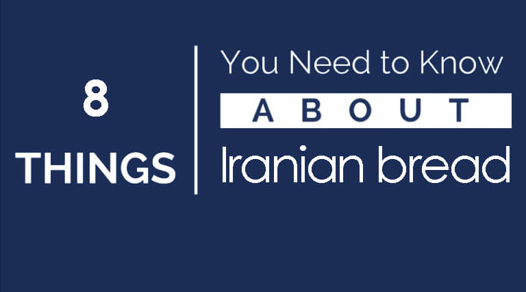 8 Interesting Things about Iranian Bread that You May not Have Known